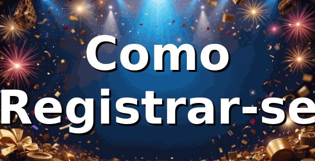 789bet - Como Registrar-se na Plataforma